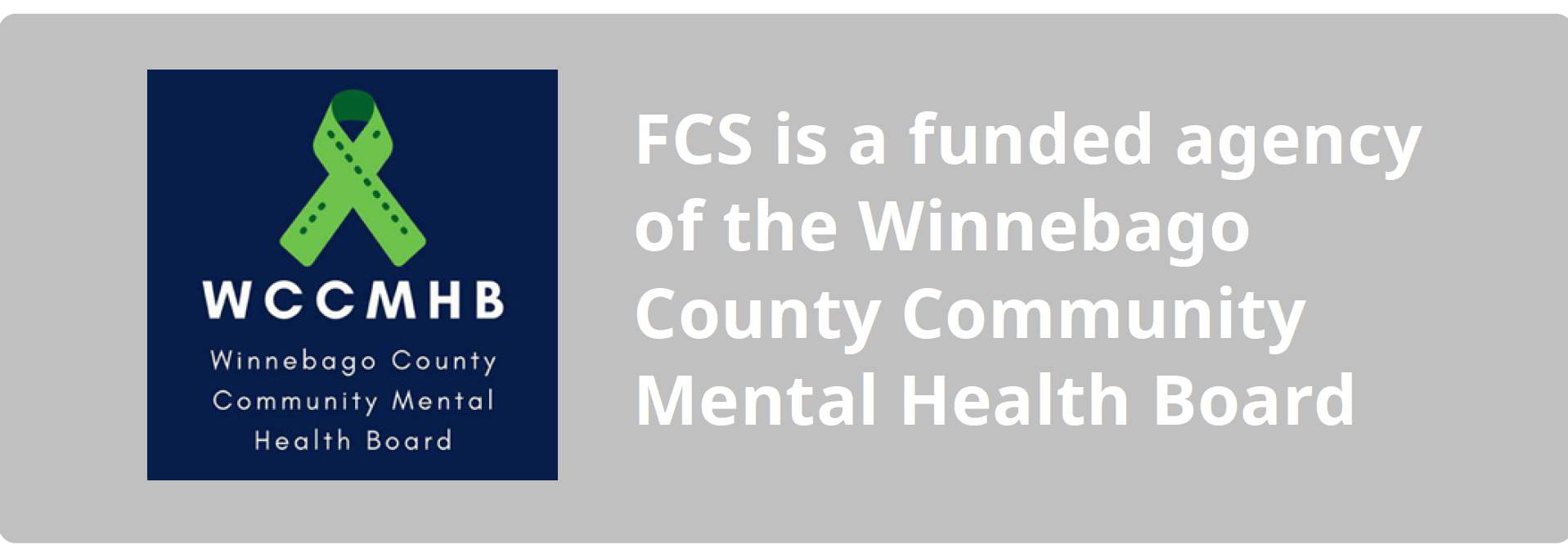 FCS is a funded agency of the Winnebago County Community Mental Health Board